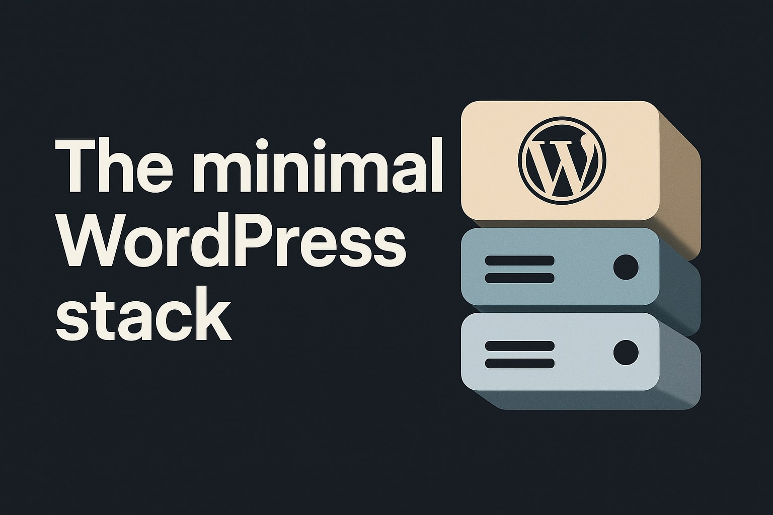 The minimal WordPress stack
